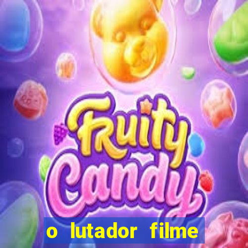 o lutador filme completo dublado mega filmes